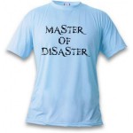 T-shirt - Master of Disaster