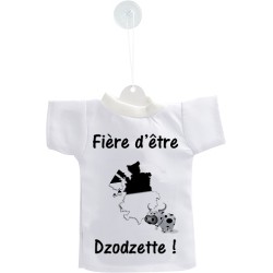 Mini T-shirt - Fière d'être Dzodzette - pour votre voiture