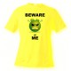 Men's Funny T-Shirt - Beware of ME, Safety Yellow