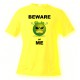 Uomo Funny T-Shirt - Beware of ME, Safety Yellow