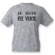 Lustig T-Shirt - Je suis FEE VERTE, Ash Heater