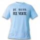 T-Shirt mode humoristique -  Je suis FEE VERTE, Blizzard Blue