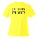 T-Shirt mode humoristique -  Je suis FEE VERTE, Safety Yellow