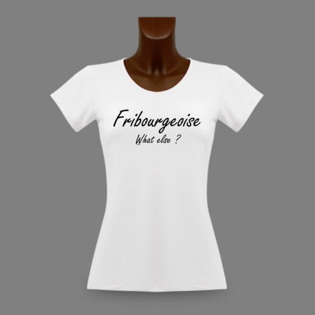 Donna T-shirt stretto - Fribourgeoise, What else ?