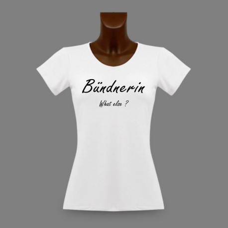 Damenmode T-shirt - Bündnerin, What else ?