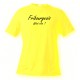 Funny fashion T-Shirt - Fribourgeois, What else, Safety Yellow