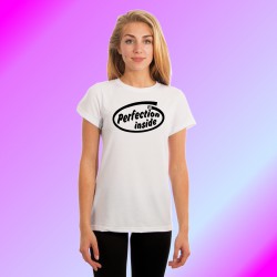 Donna moda divertente t-shirt - Perfection Inside