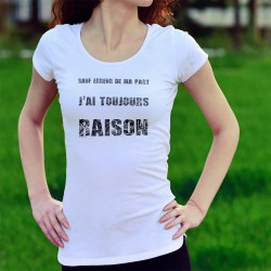 Women's fashion funny T-Shirt - Toujours raison