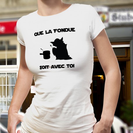 Lady Fashion T-Shirt - Que la Fondue soit avec Toi