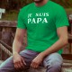 T-shirt coton mode homme - Je suis PAPA, 47-Vert Kelly