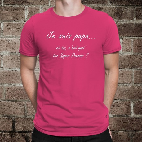 T-Shirt coton homme - Je suis PAPA... et toi, c'est quoi ton Super Pouvoir ?