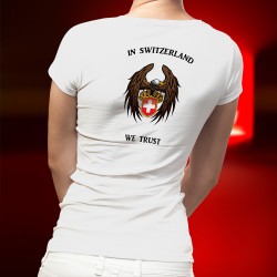 T-Shirt mode femme - In Switzerland We Trust, Aigle et blason, écusson suisse