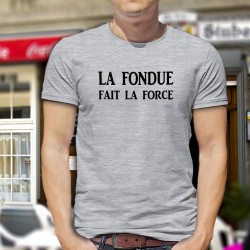 Funny T-Shirt - La Fondue fait la Force