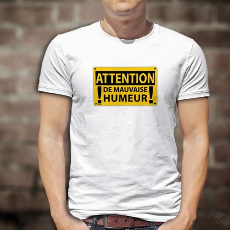 Funny T-Shirt - ATTENTION, de mauvaise humeur