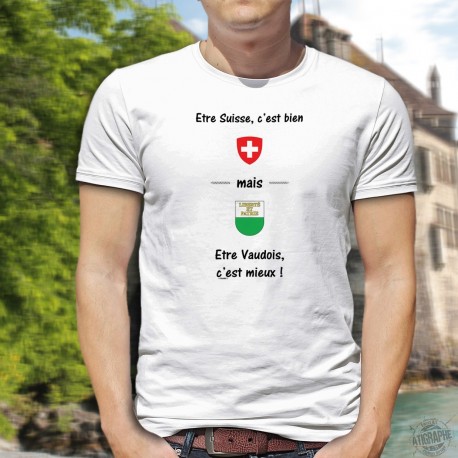 T-Shirt homme - Etre Suisse, c'est bien mais être Vaudois, c'est mieux ! - blason Suisse et écusson du canton de Vaud   