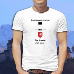 T-Shirt homme - Fribourgeois, bien mais être Gruérien, c'est mieux !