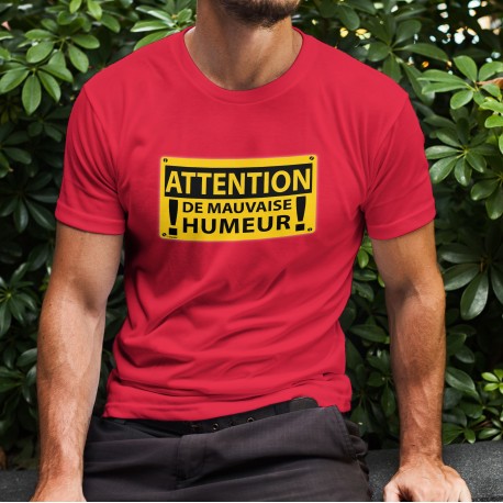 ATTENTION, de mauvaise humeur ✸ panneau jaune DANGER ✸ T-Shirt humoristique coton homme