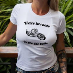 Damenmode T-shirt - Trace ta route, la vie est belle