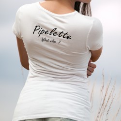 Fashion T-Shirt - Pipelette, What else ?
