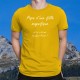 T-Shirt coton mode homme - Papa d'une fille magnifique et toi, c'est quoi ton Super Pouvoir