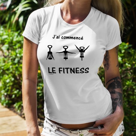 T-Shirt humoristique mode femme - J'ai commencé le Fitness, un tire-bouchon dans 3 positions de gymnastique 