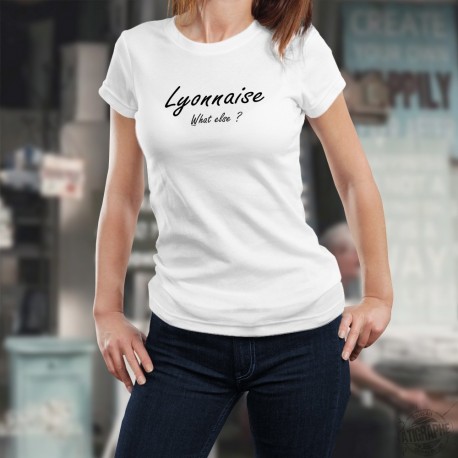 Donna moda T-shirt - Lyonnaise, What else ?