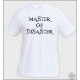 Women's or Men's T-Shirt - Master of Disaster, White