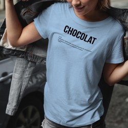 CHOCOLAT, n. m. Substance médicinale ayant la propriété de transformer les baisses de moral en poignées d'amour ☀ T-Shirt dame