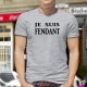 Donna o Uomo Funny T-Shirt - Je suis FENDANT