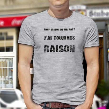 Humoristisch T-Shirt - Toujours raison