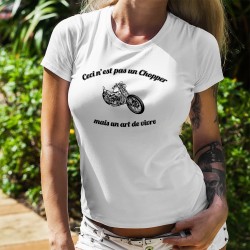 Ceci n'est pas un Chopper, mais un art de vivre  ☆ T-shirt mode dame illustré d'une moto Chopper