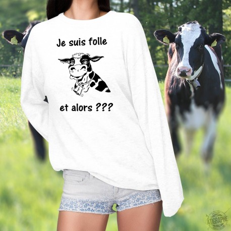 Frauen Sweatshirt - Je suis folle, et alors ???