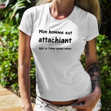 Mon homme est attachiant ★ T-Shirt donna