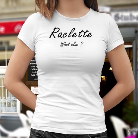 Donna T-shirt - Raclette, What else ?