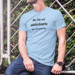 T-Shirt - Ma fille est adoléchiante, mais...