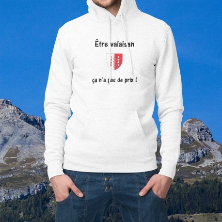 Men Hoodie Sweat ★ Etre valaisan ★ ça n'a pas de prix ! ★