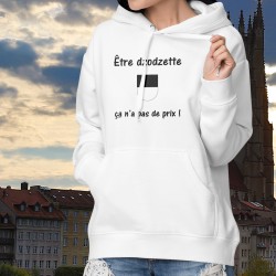 Women Hoodie ★ Etre dzodzette ★ ça n'a pas de prix ! ★