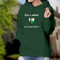 Etre vaudoise ? ça n'a pas de prix ! ? Pull à capuche coton dame - écusson vaudois