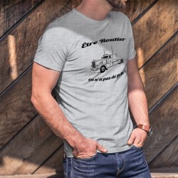 Funny T-Shirt - Etre Routier ★ ça n'a pas de prix ! ★ Peterbilt