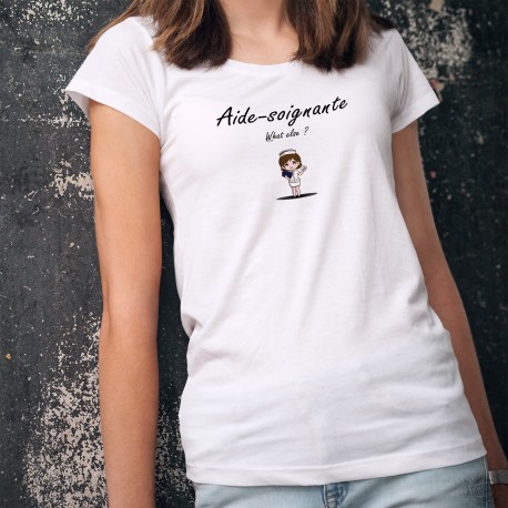 Aide-soignante, what else ? ❤ T-Shirt donna