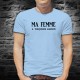 Ma femme a toujours raison ★ T-Shirt homme, la diplomatie masculine pour préserver la paix dans le ménage
