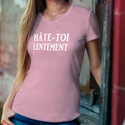 Hâte-toi lentement ★ T-Shirt coton dame, phrase culte suisse, aller aussi vite que possible, mais aussi lentement que nécessaire