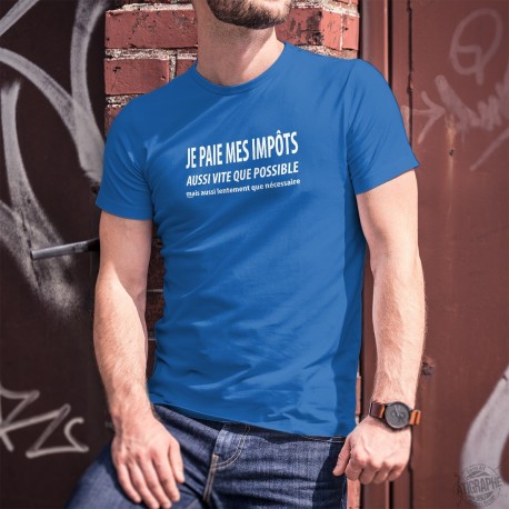 Je paie mes IMPÔTS ✚ Aussi vite que possible ✚ T-shirt in cotone da uomo