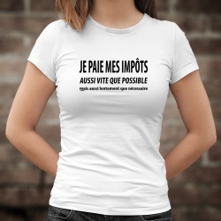 Je paie mes IMPÔTS aussi vite que possible ✚ Frauen T-shirt