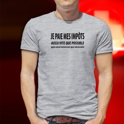 Je paie mes IMPÔTS aussi vite que possible mais aussi lentement que nécessaire ✚ T-Shirt homme phrase culte Suisse