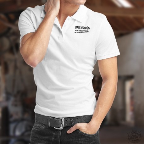 Je paie mes IMPÔTS aussi vite que possible mais aussi lentement que nécessaire ✚ Polo shirt homme citation Berset