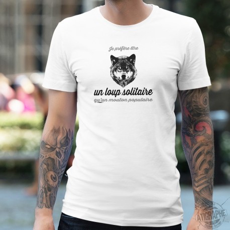 Je préfère être un loup solitaire qu'un mouton populaire ✪ T-Shirt homme