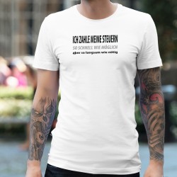 Ich zahle meine Steuern so schnell wie möglich ✚ Men's T-Shirt