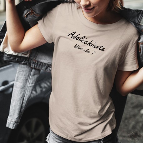 Adoléchiante, What else ? ❤ adolescente ❤ T-Shirt Donna