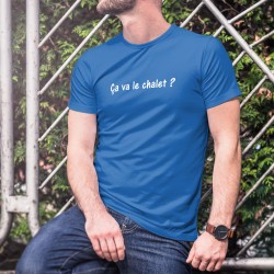 Ça va le chalet ?  ★ T-Shirt expression romande humoristique coton homme,  ça va pas la tête ? Es-tu fou ? complètement roillé ?